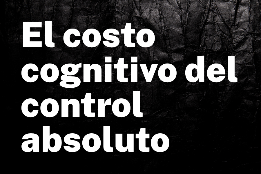 El costo cognitivo del control absoluto: cómo gestionar el TOC sin perder el enfoque corporativo
